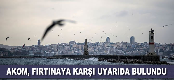 AKOM, fırtınaya karşı uyarıda bulundu