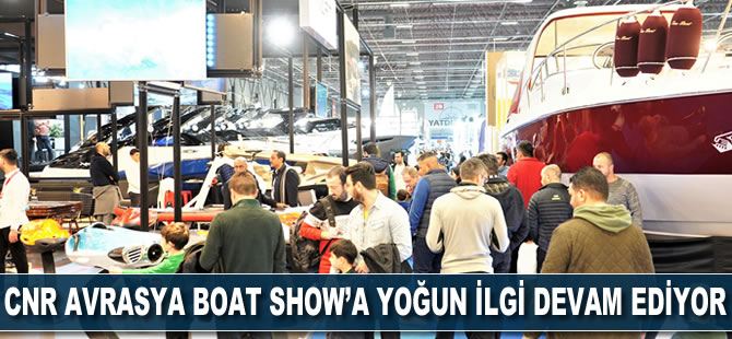 CNR Avrasya Boat Show tüm görkemiyle devam ediyor