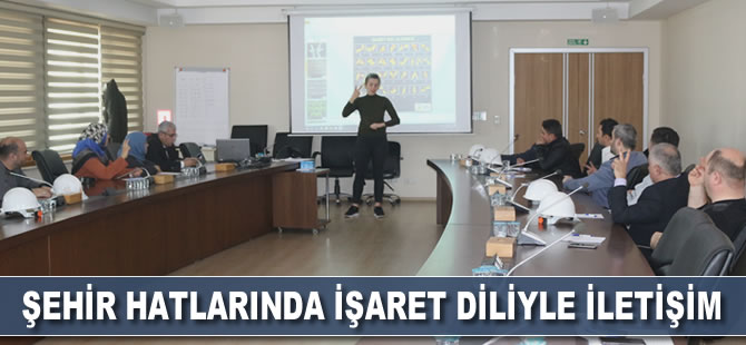 Şehir Hatları'nda işaret diliyle iletişim