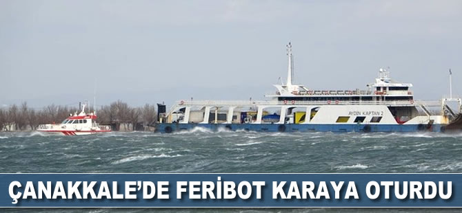 Çanakkale'de fırtınanın sürüklediği feribot karaya oturdu