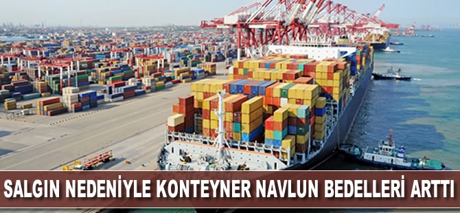 Koronavirüs nedeniyle konteyner navlun bedelleri arttı