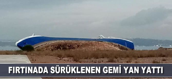 Yalova'da fırtınada sürüklenen gemi yan yattı