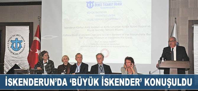 İskenderun’da ‘Büyük İskender’ konuşuldu