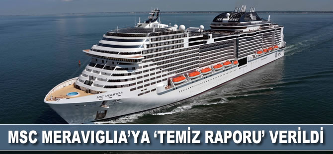 MSC Meraviglia’ya ‘temiz raporu’ verildi