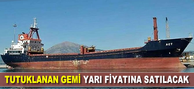 Yunanistan'da tutuklanan gemi yarı fiyatına satılacak