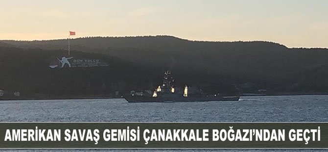 Amerikan savaş gemisi Çanakkale Boğazı'ndan geçti