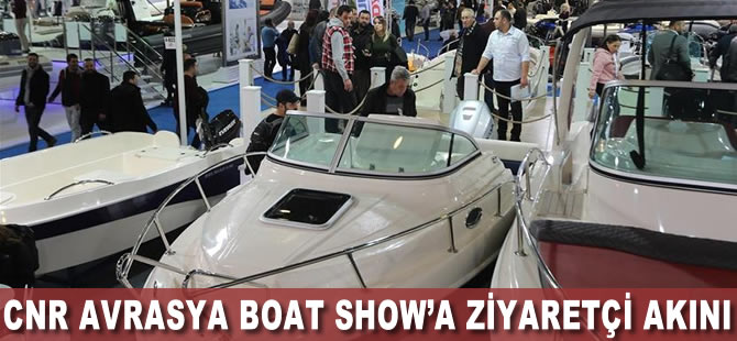 CNR Avrasya Boat Show’a Ziyaretçi Akını