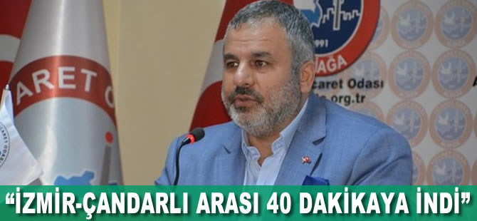 Başkan Şimşek: İzmir-Çandarlı arası 40 dakikaya indi