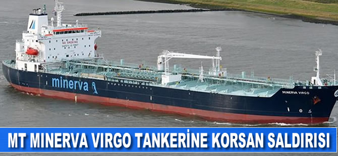 Kimyasal madde taşıyan MT Minerva Virgo tankerine korsan saldırısı