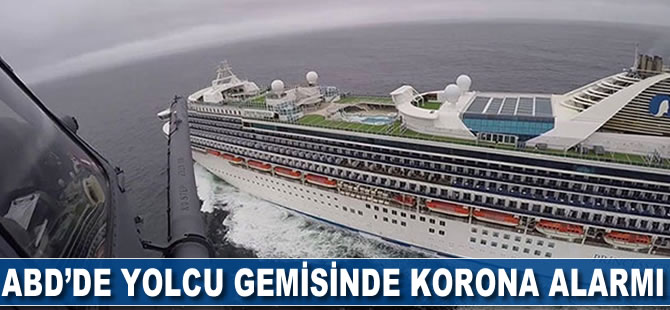 ABD'de yolcu gemisinde korona alarmı