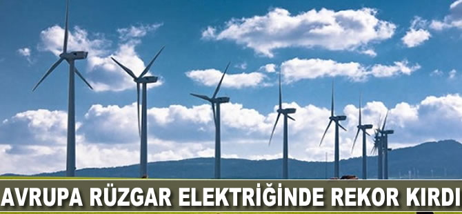 Avrupa rüzgar elektriğinde rekor kırdı