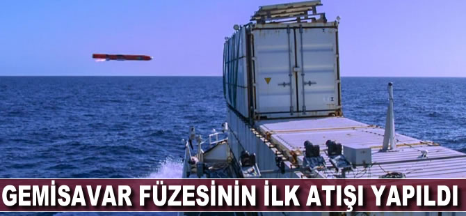 Gemisavar füzesinin ilk atışı yapıldı