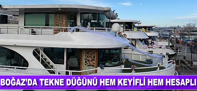 Boğaz’da tekne düğünü hem keyifli hem hesaplı