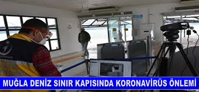 Muğla deniz sınır kapısında koronavirüs önlemi