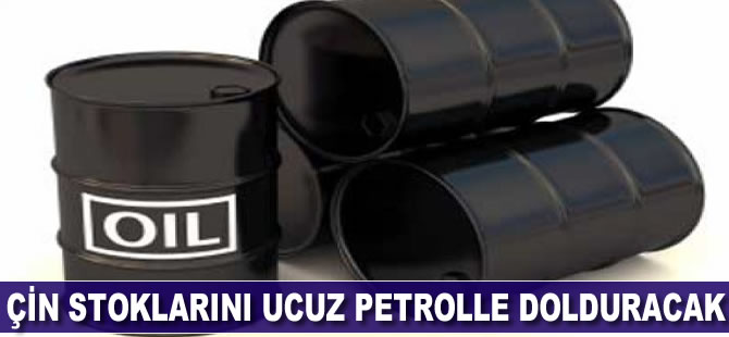 Çin stoklarını ucuz petrolle dolduracak