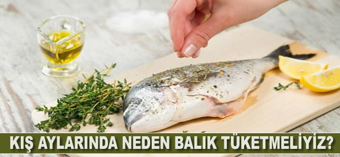 Kış aylarında neden balık tüketmeliyiz?