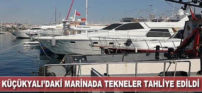 Küçükyalı'daki Marina da tekneler tahliye edildi