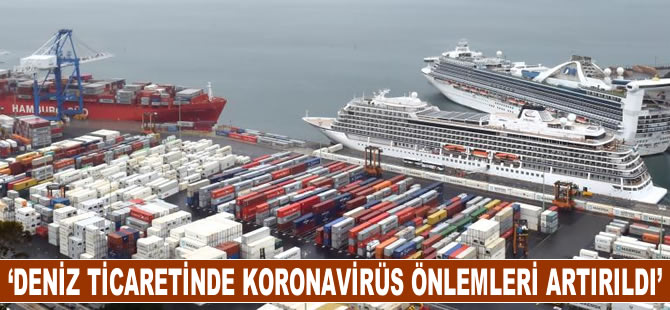 Ulaştırma ve Altyapı Bakanı Cahit Turhan: Deniz ticaretinde koronavirüs önlemleri artırıldı