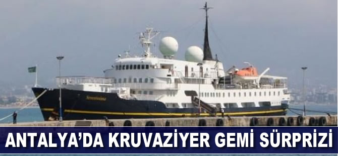 Antalya'da kruvaziyer gemi sürprizi