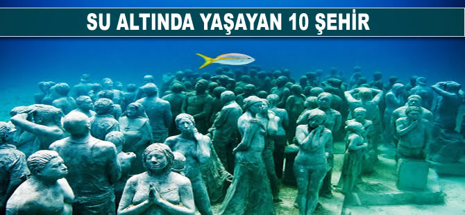 Türkiye'de sular altında kalmış 10 şehir