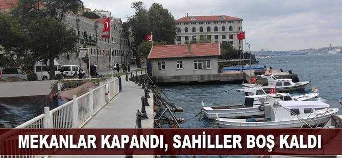 Mekanlar kapandı, sahiller boş kaldı