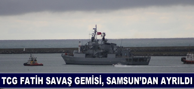 TCG Fatih (F-242) adlı savaş gemisi, Samsun'dan ayrıldı