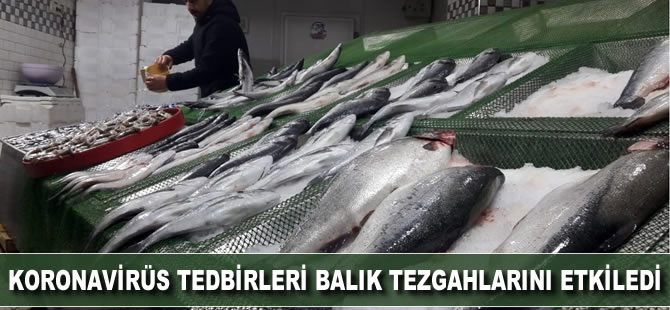 Koronavirüs tedbirleri balık tezgahlarını etkiledi
