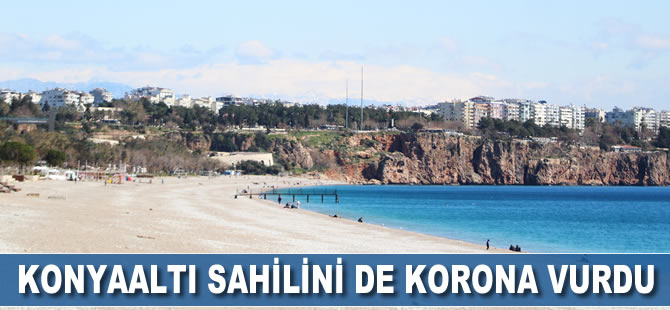 Konyaaltı Sahilini de korona vurdu