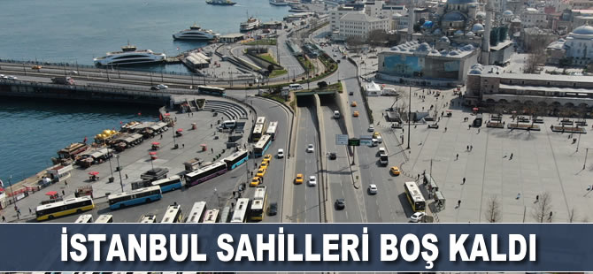 İstanbul sahilleri boş kaldı
