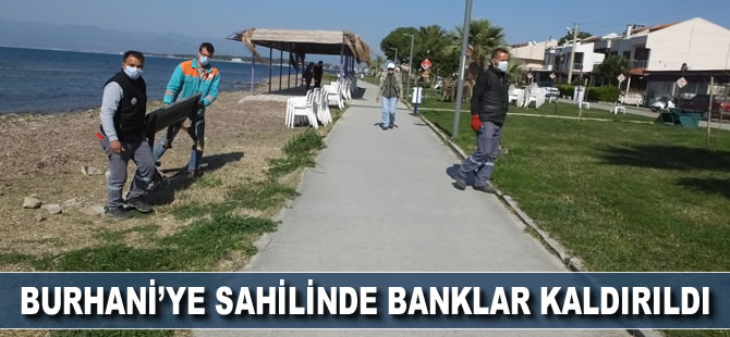 Burhaniye’de sahilinde banklar kaldırıldı