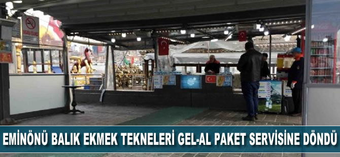 Tarihi Eminönü balık ekmek tekneleri de gel-al servise döndü