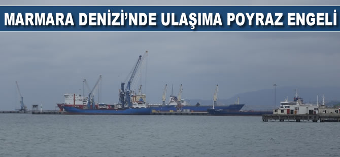 Marmara Denizi'nde ulaşıma poyraz engeli
