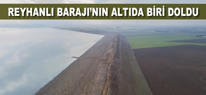 Reyhanlı Barajı'nın altıda biri doldu