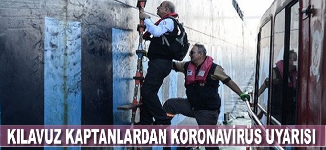 Kılavuz kaptanlardan koronavirüs uyarısı