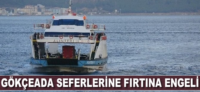 Gökçeada seferlerine fırtına engeli