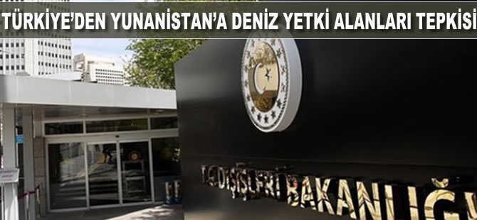 Türkiye'den Yunanistan'a 'deniz yetki alanları'' tepkisi