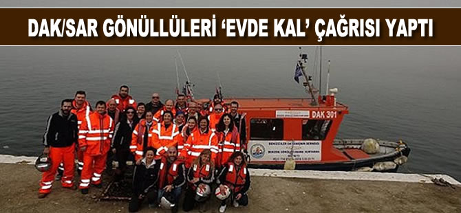 DAK/SAR gönüllüleri vatandaşlara 'Evde kal' çağrısı yaptı