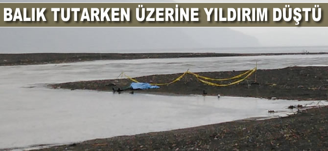 Balık tutarken üzerine yıldırım düştü