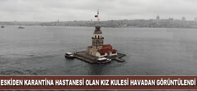 Eskiden karantina hastanesi olarak kullanılan Kız Kulesi havadan görüntülendi