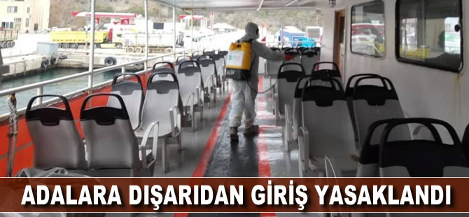 Adalara dışarıdan giriş yasaklandı