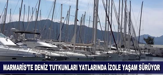 Marmaris'te deniz tutkunları yatlarında izole yaşam sürüyor