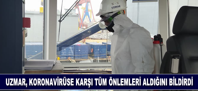 Uzmanlar Denizcilik (UZMAR), koronavirüse karşı tüm önlemleri aldığını bildirdi