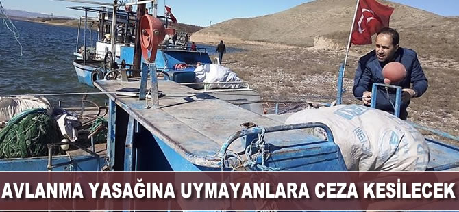 Avlanma yasağına uymayanlara ceza kesilecek
