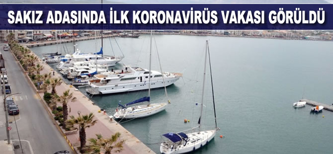 Sakız adasında ilk koronavirüs vakası görüldü