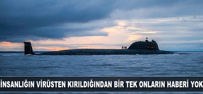 İnsanlığın virüsten kırıldığından bir tek onların haberi yok