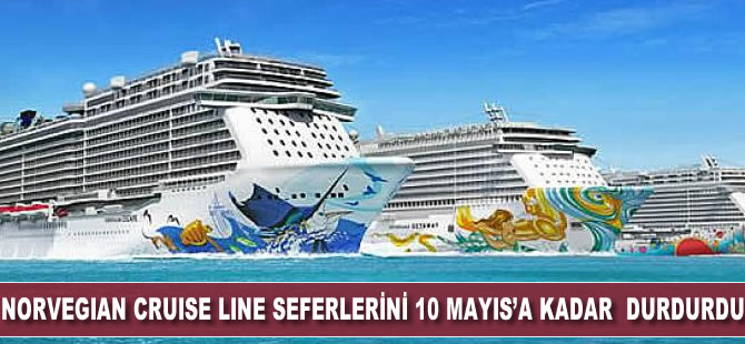 Norwegian Cruise Line seferlerini 10 Mayıs´a kadar durdurdu