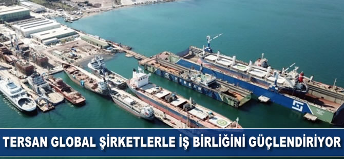 Tersan, global şirketlerle iş birliğini güçlendiriyor