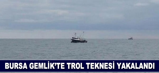 Bursa Gemlik'te trol teknesi yakalandı