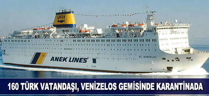 160 Türk, Pire Limanı'nda, demirli gemide karantina altına alındı