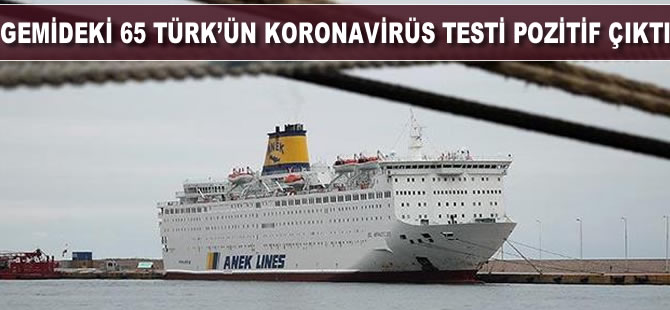 Gemideki 65 Türk'ün koronavirüs testi pozitif çıktı